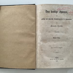 Historia -   Garrido, Fernando: -  Das heutige Spanien seine geistige und äußerliche Entwicklung im 19.