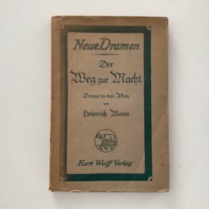 Mann, Heinrich. - Der Weg zur Macht. Drama in drei Akten.