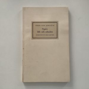 Literatur - Horvath, Ödön von. - Figaro läßt sich scheiden. Komödie in drei Akten. Mit einer Einführung von Traugott Kirschke.