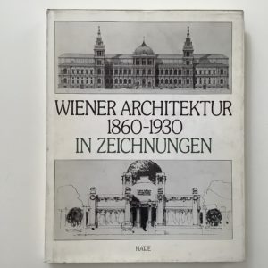 Mang, Karl und Eva. (Herausgeber). - Wiener Architektur 1860 - 1930 in Zeichnungen.