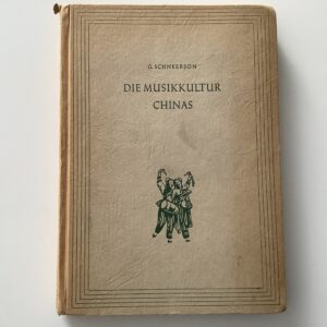 Musik -   Schneeroson, G. -  Die Musikkultur Chinas.