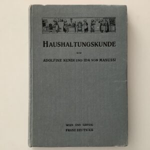 Kochbücher - Kundi, Adolfine und Ida von Manussi: - Haushaltungskunde.