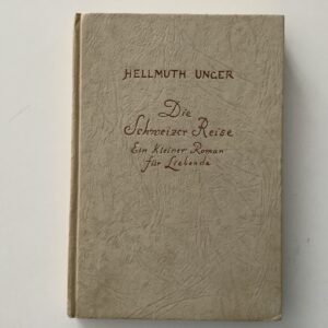 Meid -   Unger, Hellmuth: -  Die Schweizer Reise.
