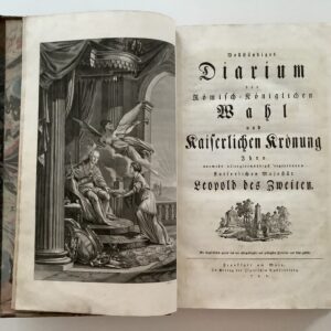 Festlichkeiten -   Schulin, Johann Philipp. -  Vollständiges Diarium der Römisch-Königlichen Wahl und Kaiserlichen Krönung Ihro Kaiserlichen Majestät Leopold des Zweiten.