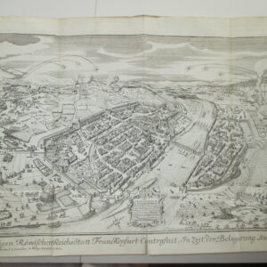 Frankfurt -   Lersner, Achill August. -  Nachgehohlte, vermehrte, und continuirte Chronica der Weiberühmten freyen Reichs-Wahl- und Handels-Stadt Franckfurth am Mayn, oder Zweyter Theil.