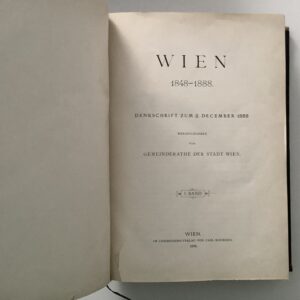 Vienna -   Wien 1848-1888. Denkschrift zum 2. December 1888.