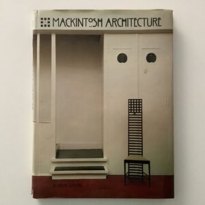 Mackintosh -   Cooper, Jackie. -  Mackintosh architecture. The complete buildings and Selected Projects.