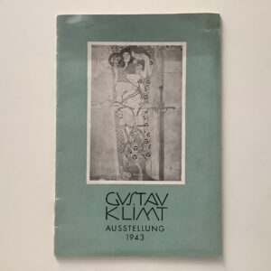 Wiener Werkstätte - Klimt -   Klimt, Gustav. -  Gustav Klimt. Ausstellung 7. Februar bis 7. März 1943.