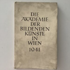 Die Akademie der bildenden Künste in Wien 1941.