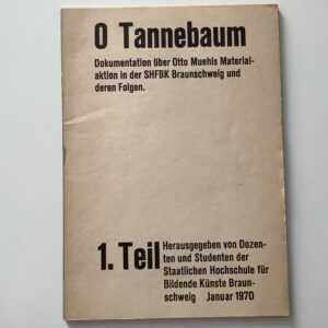 Muehl, Otto. -  O Tannenbaum. Dokumentation über Otto Muehls Materialaktion in der SHFBK Braunschweig und deren Folgen.