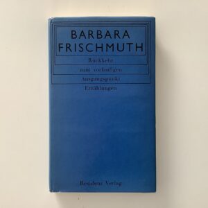 Frischmuth, Barbara. -  Rückkehr zum vorläufigen Ausgangspunkt. Erzählungen.
