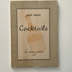 Carranca Redondo, José. -  Licor Beirao. Cocktails.