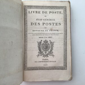 Livre de Poste, ou état général des Postes ou royaume de France. -