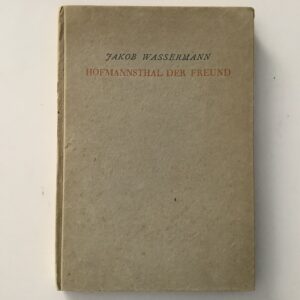 Hofmannsthal -   Wassermann, Jakob. -  Hofmannsthal der Freund.