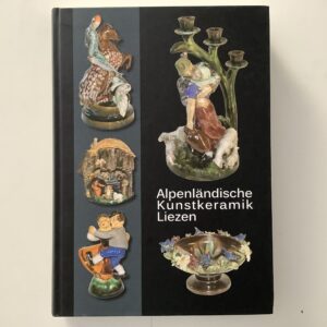Hunger, Palina. -  Die Alpenländische Kunsstkeramik Liezen. Von der expressiven zur alpenländischen Keramikkunst.