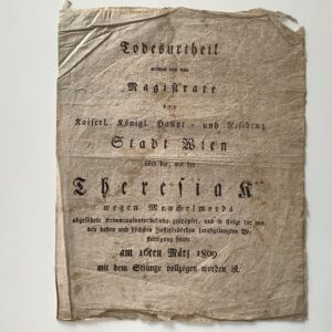 Todesurtheil welches von dem Magistrate der Kaiserl. Königl. Haupt- und Rsidenz Stadt Wien über die, mit der Theresia K** wegen Meuchelmords abgeführte Krimminaluntersuchung geschöpfet ...am 16ten März 1809 mit dem Strange vollzogen worden ist.