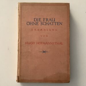 Hofmannsthal, Hugo von: -  Die Frau ohne Schatten.