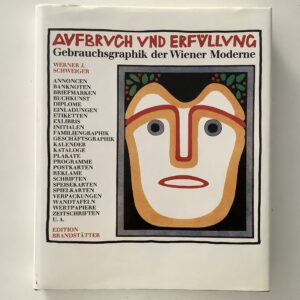 Schweiger, Werner J. -  Aufbruch und Erfüllung. Gebrauchsgraphik der Wiener Moderne 1897-1918.