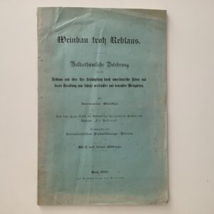 Wine -   Goethe, Hermann. -  Weinbau trotz Reblaus. (Viniculture despite wine fretter). Volksthümliche Belehrung über die Reblaus und über ihre Bekämpfung durch amerikanische Reben und deren Veredelung zum Schtze verseuchter und bedrohter Weingärten.