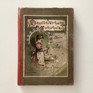 Jäger, Anna (d.i. Angelika Bihen): -  Haustöchterchens Kochschule für Spiel und Leben.