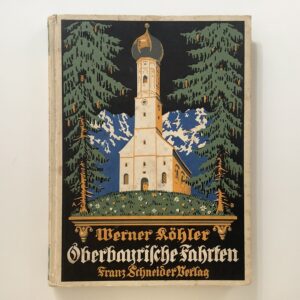 Köhler, Werner: -  Oberbayrische Fahrten.